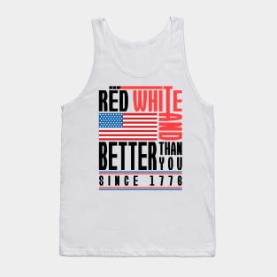 'Red White Better Than You' Cool July 4th Flag Gift Tank Top